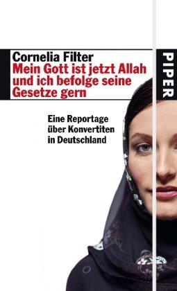 Mein Gott ist jetzt Allah und ich befolge seine Gesetze gern: Eine Reportage über Konvertiten in Deutschland