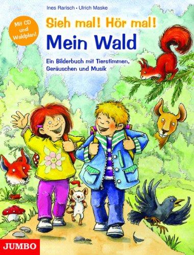 Sieh mal! Hör mal! Der Wald: Ein Bilderbuch mit Tierstimmen, Geräuschen und Musik