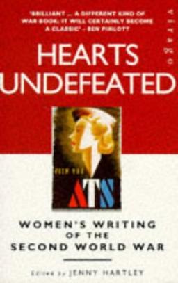 Hearts Undefeated: Women's Writing of the Second World War