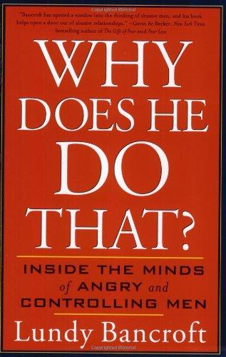 Why Does He Do That?: Inside the Minds of Angry and Controlling Men