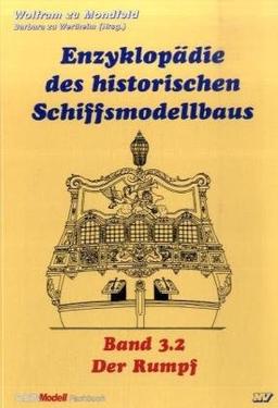 Enzyklopädie des historischen Schiffsmodellbaus / Der Rumpf, Teil 2