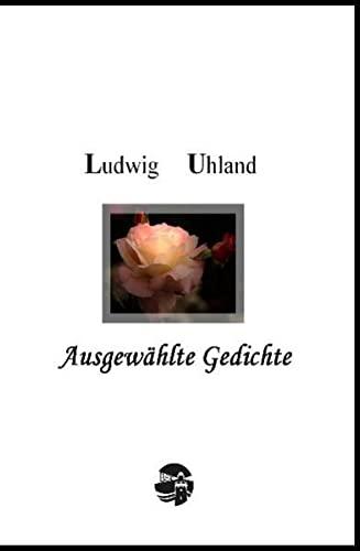 Ludwig Uhland: Ausgewählte Gedichte: Mit Bildern von Caspar David Friedrich