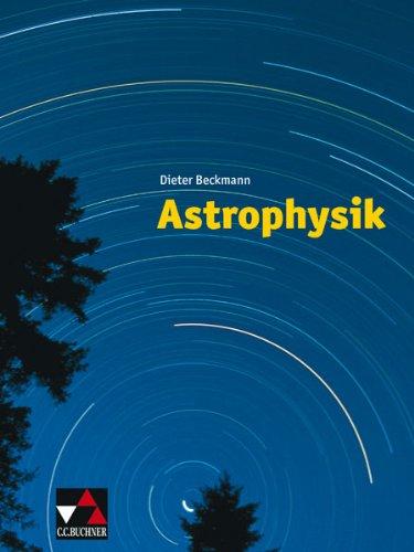 Astrophysik: Für Gymnasien und Sekundarstufe II