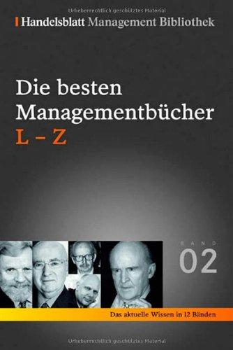 Handelsblatt Management Bibliothek. Bd. 2: Die besten Managementbücher, L-Z