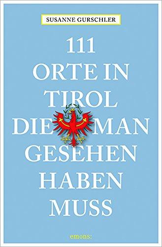 111 Orte in Tirol, die man gesehen haben muß