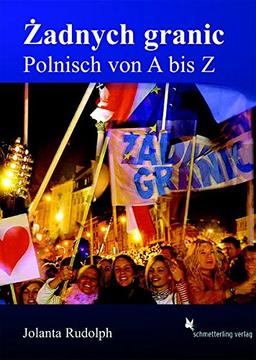 Zadnych granic. Lehrbuch: Polnisch von A bis Z, 2. Aufl.