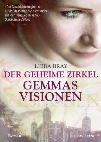 Der geheime Zirkel I Gemmas Visionen: Roman