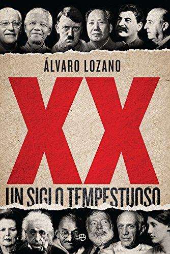 XX, un siglo tempestuoso (Historia del siglo XX)