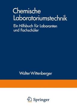 Chemische Laboratoriumstechnik: Ein Hilfsbuch für Laboranten und Fachschüler