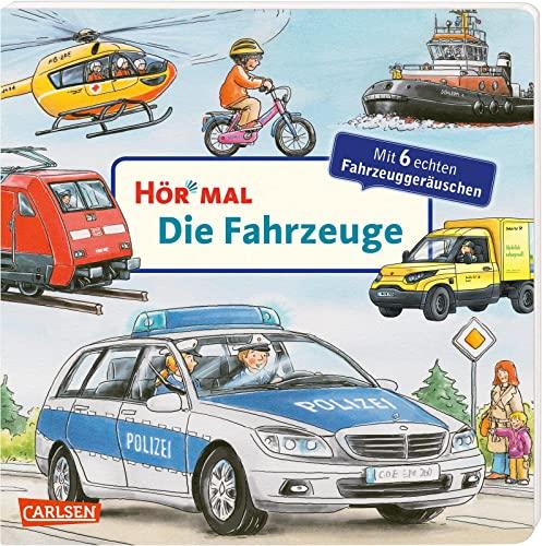 Hör mal (Soundbuch): Die Fahrzeuge: Zum Hören, Schauen und Mitmachen ab 2 Jahren. Mit echten Fahrzeuggeräuschen