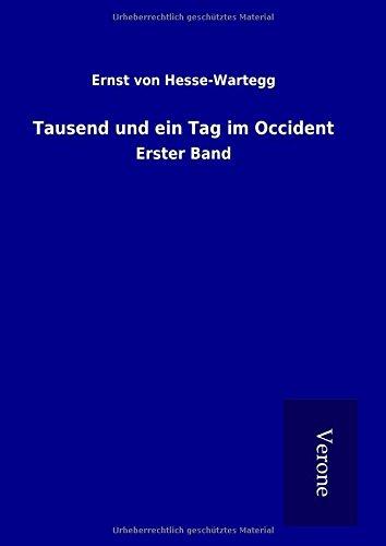 Tausend und ein Tag im Occident: Erster Band