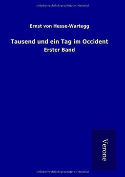 Tausend und ein Tag im Occident: Erster Band