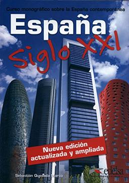 España Siglo XXI: B1-C2 - Curso monográfico sobre la España contemporánea: Buch (Civilización Y Cultura - Jóvenes Y Adultos - España Siglo Xxi - Nivel B1-C2)