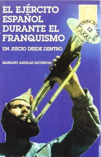 El ejercito español durante el franquismo (España sin espejo, Band 12)