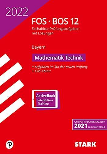 STARK Abiturprüfung FOS/BOS Bayern 2022 - Mathematik Technik 12. Klasse (STARK-Verlag - Abitur-Prüfungen)