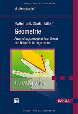 Geometrie: Anwendungsbezogene Grundlagen und Beispiele für Ingenieure