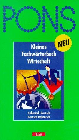 PONS Kleines Fachwörterbuch Wirtschaft, Italienisch-Deutsch, Deutsch-Italienisch