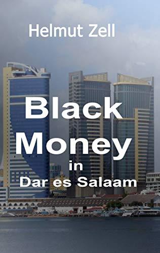 Dark Money in Dar es Salaam: A Novel about Love and Corruption