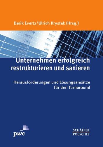 Unternehmen erfolgreich restrukturieren und sanieren: Herausforderungen und Lösungsansätze für den Turnaround