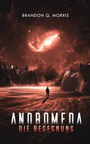 Andromeda: Die Begegnung: Hard Science Fiction