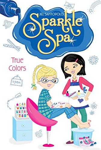 True Colors (Volume 4) (Sparkle Spa, Band 4)