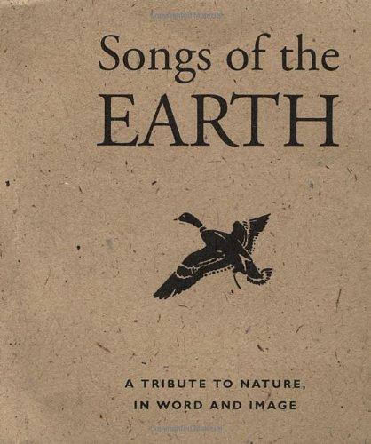 Songs of the Earth: A Tribute to Nature, in Word and Image (Running Press Miniature Editions)