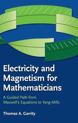 Electricity and Magnetism for Mathematicians: A Guided Path from Maxwell's Equations to Yang–Mills