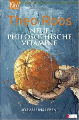 Neue Philosophische Vitamine: So lass uns leben!