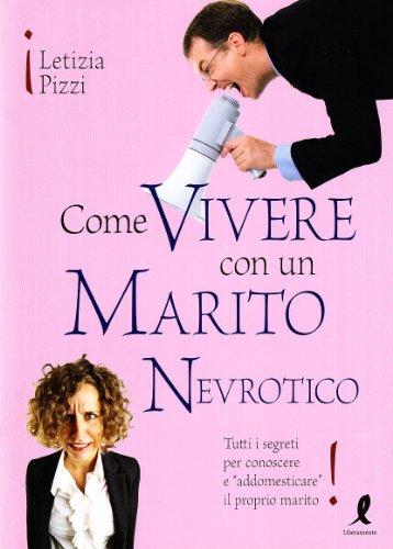 Come vivere con un marito nevrotico