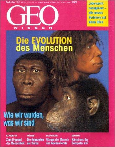 Geo Wissen: Die Evolution des Menschen - Wie sie wurden was wir sind