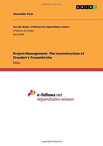 Project Management. The reconstruction of Dresden¿s Frauenkirche