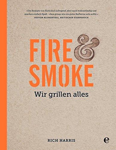 Fire & Smoke: Wir grillen alles