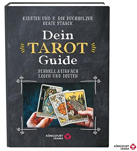 Dein Tarot Guide: Schnell & einfach legen und deuten (Tarotbuch für Anfänger & Profis)