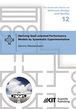 Automated Experiments for Deriving Performance-relevant Properties of Software Execution Environments (The Karlsruhe Series on Software Design and Quality)