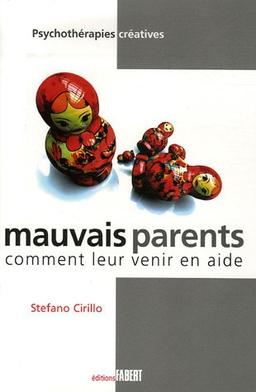 Mauvais parents : comment leur venir en aide