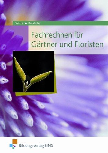 Fachrechnen für Gärtner und Floristen. Lehr-/Fachbuch