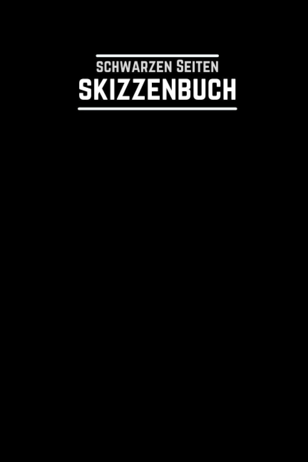 Schwarzen Seiten Skizzenbuch: Alle Leeren Schwarzen Papierbuch Zum Skizzieren, Schreiben, Zeichnen, Malen & Kritzeln | Buch Mit Schwarzen Seiten| A5 ... Tinte, Gelschreibern Oder Metallic-Farben