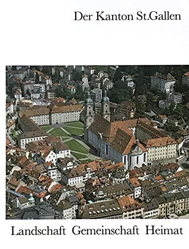 Der Kanton St. Gallen - Landschaft, Gemeinschaft, Heimat