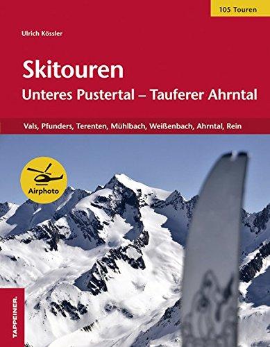 Skitouren: Unteres Pustertal - Tauferer Ahrntal: Vals, Pfunders, Terenten, Mühlbach, Weißenbach, Ahrntal, Rein