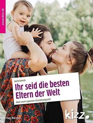 Ihr seid die besten Eltern der Welt!: Als Familie den eigenen Weg finden