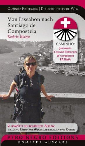 Caminho Português | Camino Portugués | Der portugiesische Weg: Von Lissabon nach Santiago de Compostela inkl. Fátima