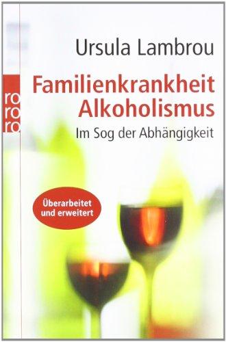 Familienkrankheit Alkoholismus: Im Sog der Abhängigkeit