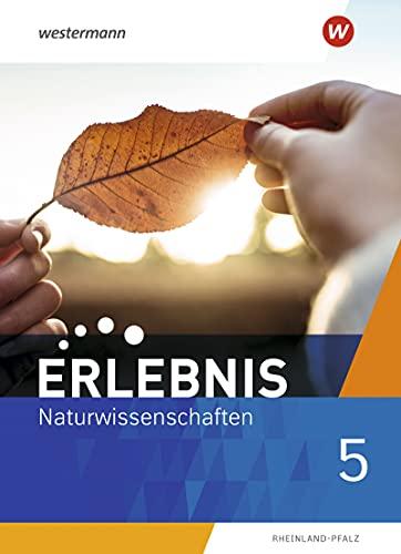 Erlebnis Naturwissenschaften / Erlebnis Naturwissenschaften - Ausgabe 2022 für Rheinland-Pfalz: Ausgabe 2022 für Rheinland-Pfalz / Schülerband 5