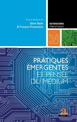 Pratiques émergentes et pensée du médium