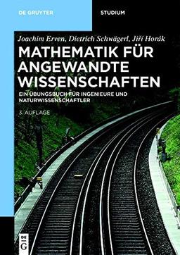 Mathematik für angewandte Wissenschaften: Ein Übungsbuch für Ingenieure und Naturwissenschaftler (De Gruyter Studium)