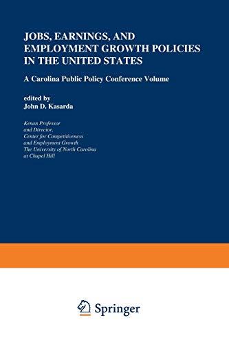 "Jobs, Earnings, and Employment Growth Policies in the United States": A Carolina Public Policy Conference Volume