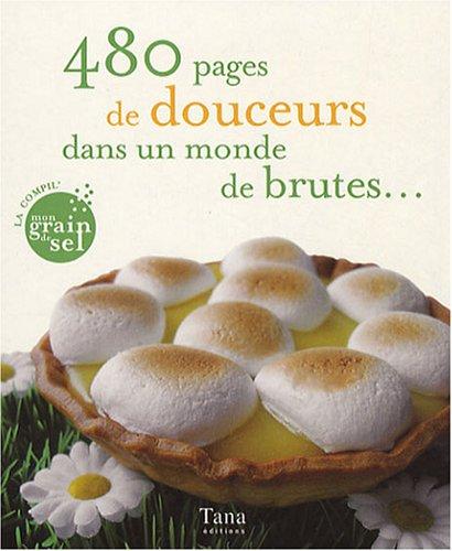 480 pages de douceurs dans un monde de brutes