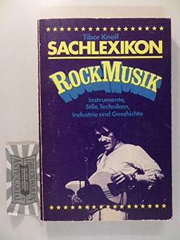 Sachlexikon Rockmusik. Instrumente, Stile, Techniken, Industrie und Geschichte.