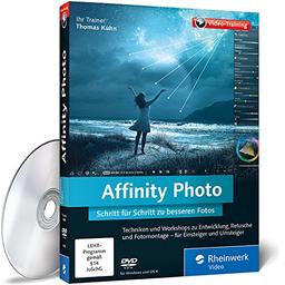 Affinity Photo - Schritt für Schritt zu besseren Fotos. Die Photoshop-Alternative in der Praxis erleben