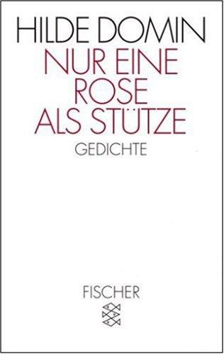 Nur eine Rose als Stütze: Gedichte